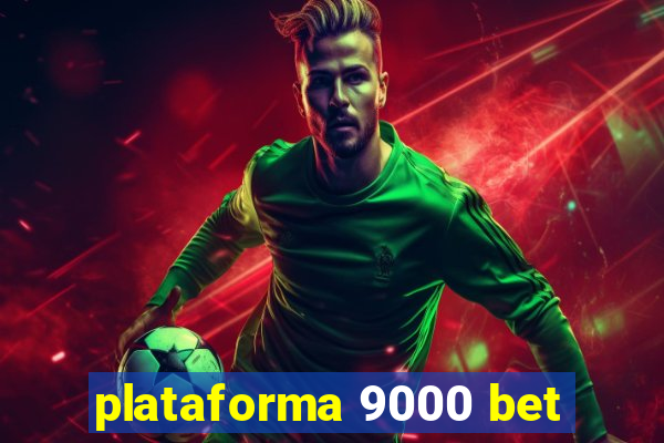 plataforma 9000 bet